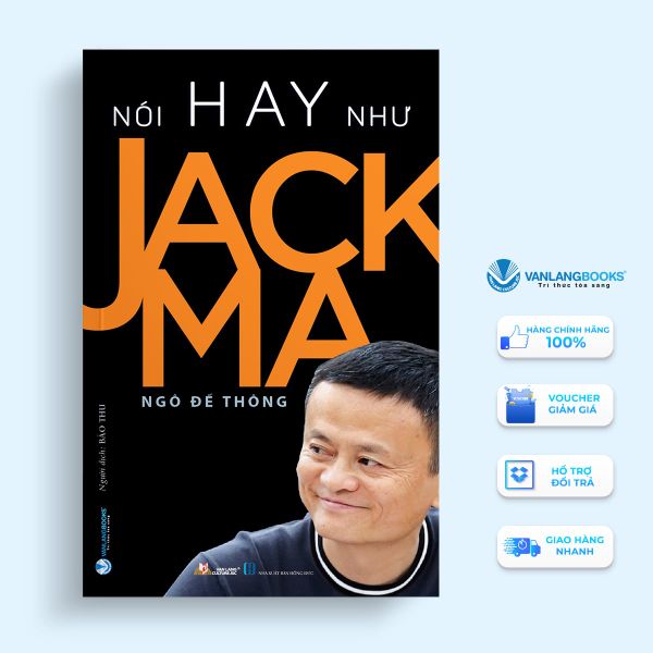 Nói Hay Như Jack Ma (Tái Bản 2021) - Vanlangbooks