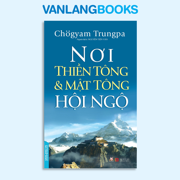 Nơi thiền tông & mật tông hội ngộ - Vanlangbooks