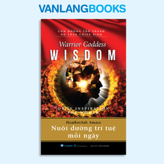 Con đường trở thành nữ thần chiến binh - Nuôi dưỡng trí tuệ mỗi ngày - Vanlangbooks