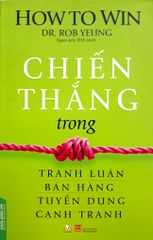 Chiến Thắng Trong Tranh Luận, Bán Hàng, Tuyển Dụng, Cạnh Tranh - Vanlangbooks