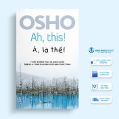 Osho - À, Là Thế!