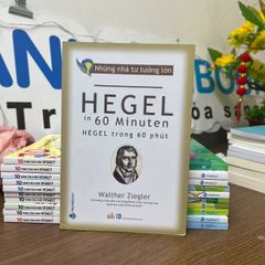 Những nhà tư tưởng lớn - Hegel trong 60 phút - Vanlangbooks