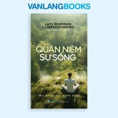 Quán Niệm Sự Sống - Ba Bước Tới Tỉnh Thức - Vanlangbooks