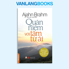 Quán Niệm Với Tâm Từ Ái - Vanlangbooks