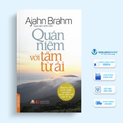 Quán Niệm Với Tâm Từ Ái - Vanlangbooks