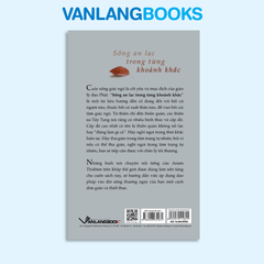 Sống An Lạc Trong Từng Khoảnh Khắc - Vanlangbooks