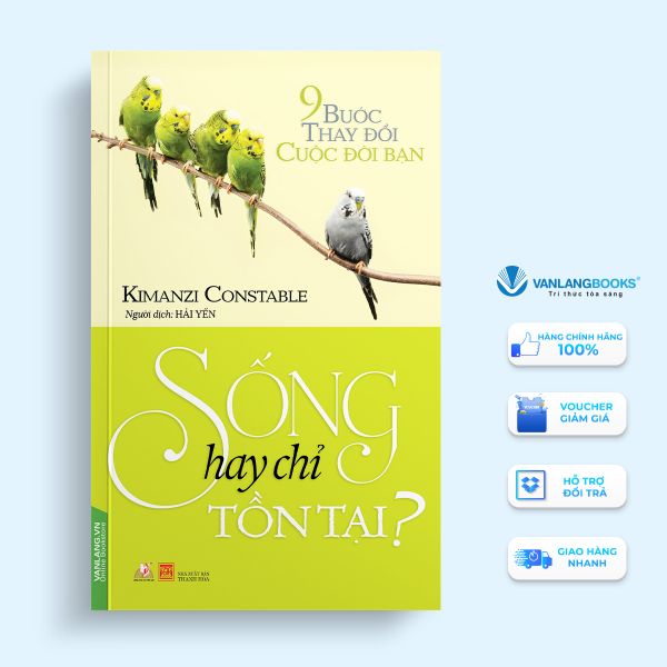 Sống hay chỉ tồn tại ? - Vanlangbooks