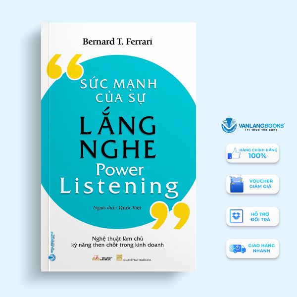 Sức Mạnh Của Sự Lắng Nghe - Vanlangbooks