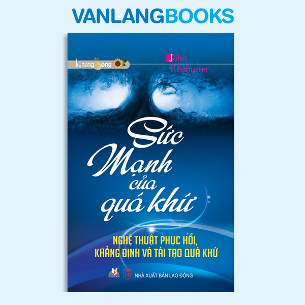 Sức mạnh của quá khứ - Vanlangbooks