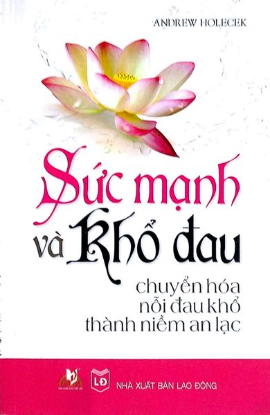 Sức Mạnh Và Khổ Đau - Vanlangbooks