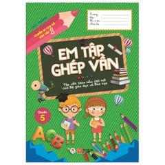 Chuẩn bị cho bé vào lớp 1 - Em tập ghép vần Quyển 5