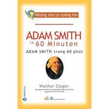 Những Nhà Tư Tưởng Lớn - Adam Smith Trong 60 Phút - Vanlangbooks