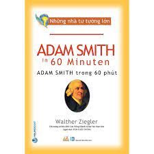 Những Nhà Tư Tưởng Lớn - Adam Smith Trong 60 Phút - Vanlangbooks