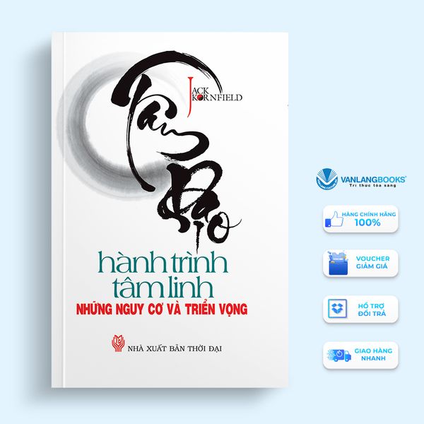 Tâm Đạo - Hành Trình Tâm Linh (Những Nguy Cơ Và Triển Vọng) - Vanlangbooks