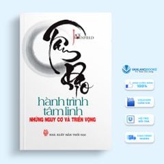 Tâm Đạo - Hành Trình Tâm Linh (Những Nguy Cơ Và Triển Vọng)