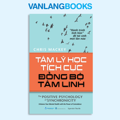 Tâm Lý Học Tích Cực Đồng Bộ Tâm Linh - Vanlangbooks