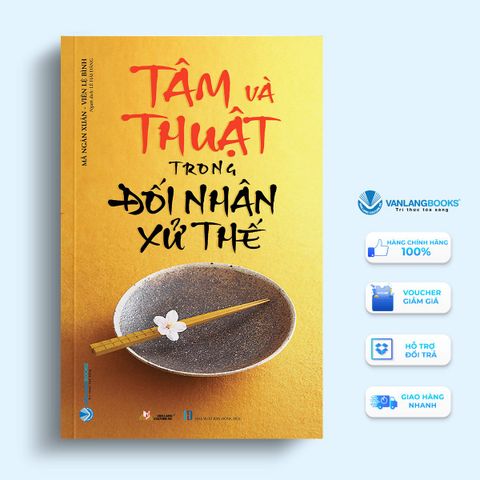 Tâm Và Thuật Trong Đối Nhân Xử Thế - Vanlangbooks