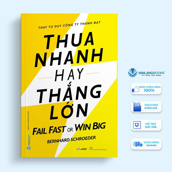 Thua Nhanh Hay Thắng Lớn - Vanlangbooks