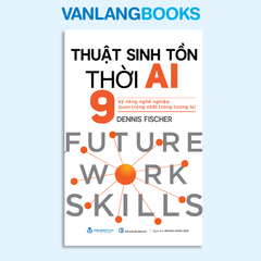 Thuật sinh tồn thời AI - Vanlangbooks
