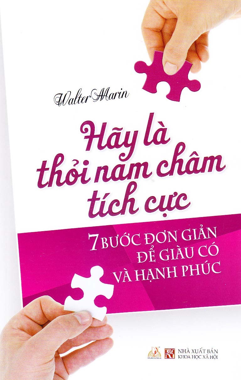 Hãy Là Thỏi Nam Châm Tích Cực - 7 Bước Đơn Giản Để Giàu Có Và Hạnh Phúc