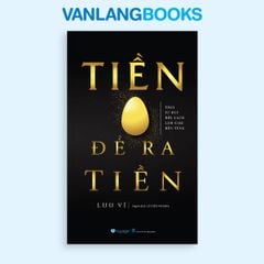 Tiền Đẻ Ra Tiền (Tái Bản 2025) - Vanlangbooks