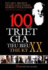 100 Triết gia tiêu biểu thế kỷ XX - Vanlangbooks