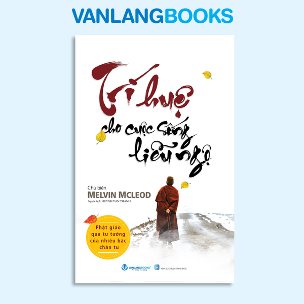 Trí huệ cho cuộc sống liễu ngộ - Vanlangbooks