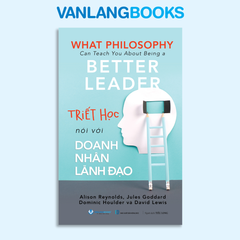 Triết Học Nói Với Doanh Nhân Lãnh Đạo - Vanlangbooks