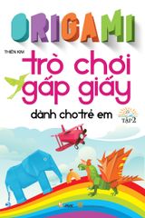 Combo sách Origami - trò chơi gấp giấy dành cho trẻ em - Tập 1 + Tập 2 - VanLangBooks