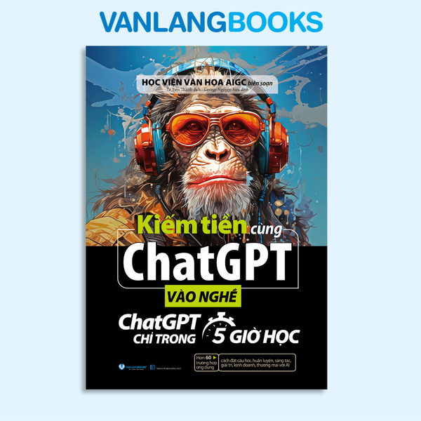 Bộ 3 Quyển Kiếm Tiền Cùng ChatGPT - Vanlangbooks