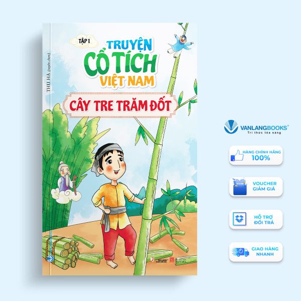 Truyện Cổ Tích Việt Nam - Tập 1: Cây Tre Trăm Đốt (Tái Bản 2023) - Vanlangbooks