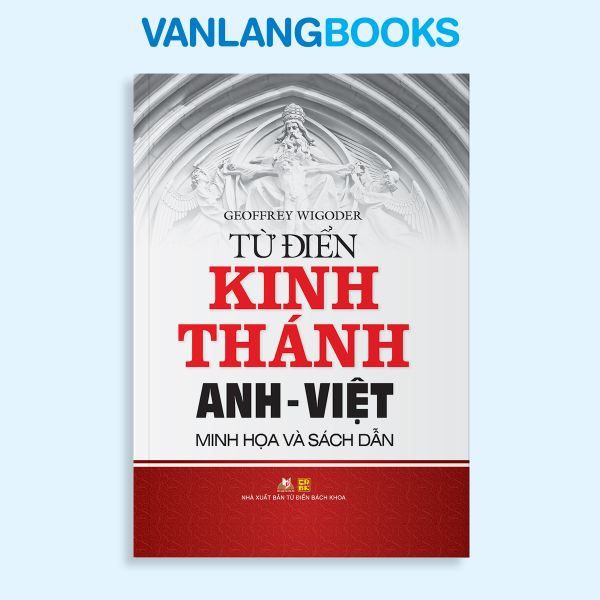 Từ điển Kinh thánh Anh - Việt (Minh họa và sách dẫn) - Vanlangbooks