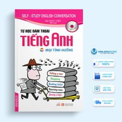 Tự Học Đàm Thoại Tiếng Anh Mọi Tình Huống - Kèm CD (Tái Bản 2018)