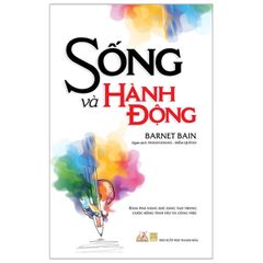 Sống Và Hành Động - Vanlangbooks