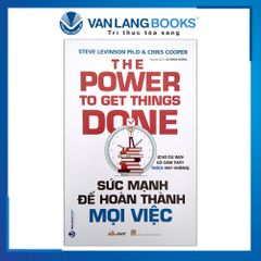 Sức Mạnh Để Hoàn Thành Mọi Việc - Vanlangbooks