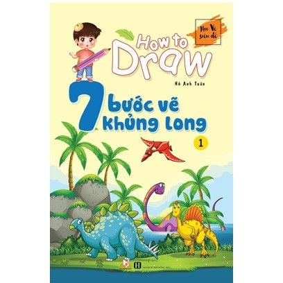 How To Draw - 7 Bước Vẽ Khủng Long - Tập 1