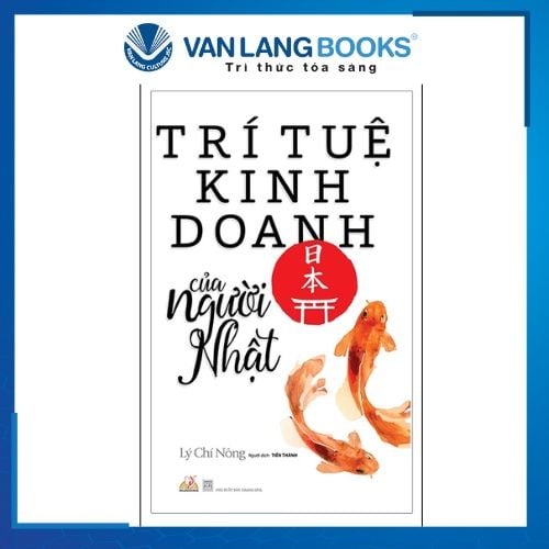 Trí Tuệ Kinh Doanh Của Người Nhật (Tái Bản 2018)