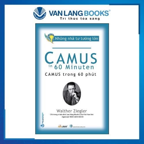 Những Nhà Tư Tưởng Lớn: Camus Trong 60 Phút - Vanlangbooks