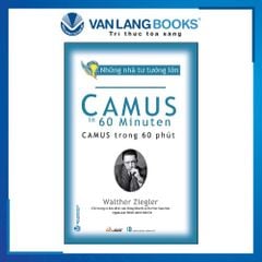 Những Nhà Tư Tưởng Lớn: Camus Trong 60 Phút - Vanlangbooks