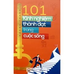 101 Kinh nghiệm thành đạt trong cuộc sống