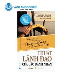Thuật Lãnh Đạo Của Các Danh Nhân - Vanlangbooks