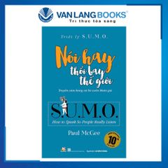 Nói Hay Thổi Bay Thế Giới - Triết lý SUMO - Vanlangbooks