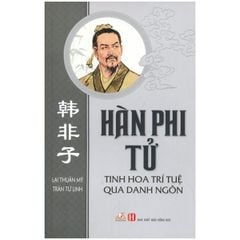 Hàn Phi Tử - Tinh Hoa Trí Tuệ Qua Danh Ngôn - Vanlangbooks