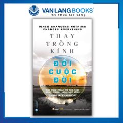 Thay Tròng Kính Đổi Cuộc Đời - Vanlangbooks