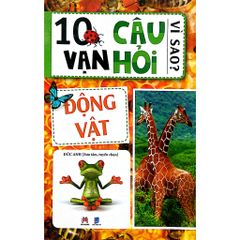 10 Vạn câu hỏi vì sao -Động vật