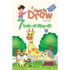 How To Draw - 7 Bước Vẽ Động Vật - Tập 2