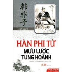 Hàn Phi Tử Mưu Lược Tung Hoành - Vanlangbooks