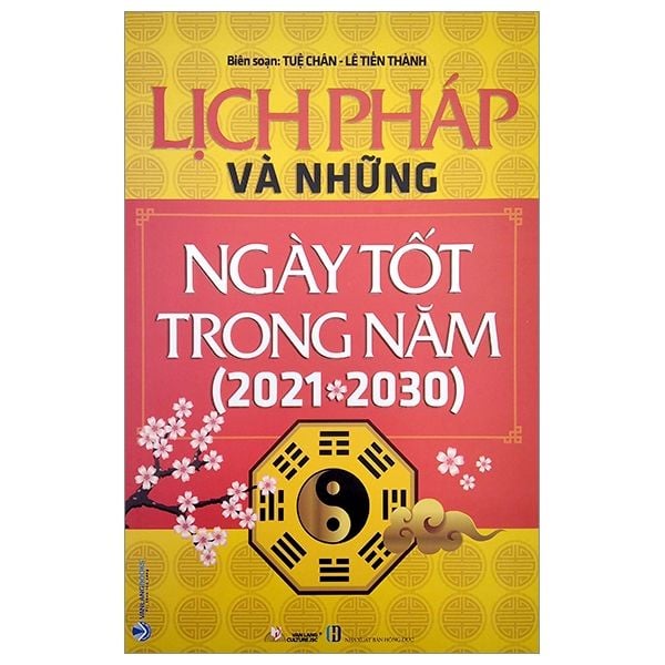 Lịch Pháp Và Những Ngày Tốt Trong Năm (2021 - 2030) - Vanlangbooks