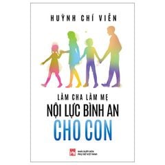 Làm cha mẹ nội lực bình an cho con