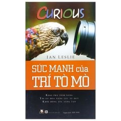 Sức Mạnh Của Trí Tò Mò - Vanlangbooks